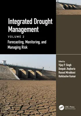 Integrált aszálykezelés, 2. kötet: Előrejelzés, monitoring és kockázatkezelés - Integrated Drought Management, Volume 2: Forecasting, Monitoring, and Managing Risk