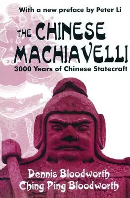 A kínai Machiavelli: 3000 év kínai államtudománya - The Chinese Machiavelli: 3000 Years of Chinese Statecraft