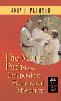 A független szentségi mozgalom sokféle útja (Apokrif) - Many Paths of the Independent Sacramental Movement (Apocryphile)