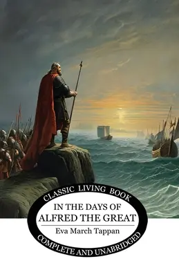 Nagy Alfréd napjaiban - In the Days of Alfred the Great