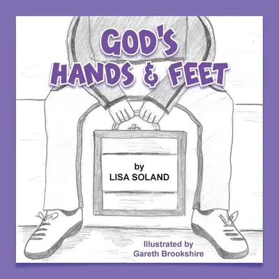 Isten kezei és lábai - God's Hands and Feet