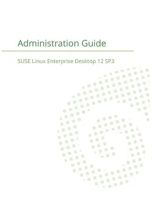 SUSE Linux Enterprise Server 12 - Adminisztrációs útmutató - SUSE Linux Enterprise Server 12 - Administration Guide