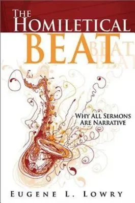 The Homiletical Beat: Miért minden prédikáció elbeszélés - The Homiletical Beat: Why All Sermons Are Narrative