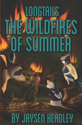 Longtails: A nyár futótüzei - Longtails: The Wildfires of Summer