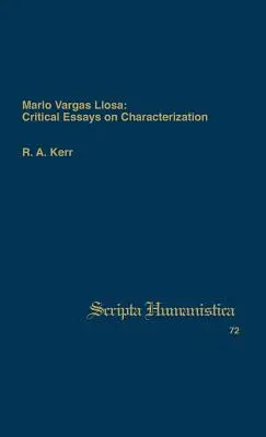 Mario Vargas Llosa: Kritikai esszék a jellemzésről - Mario Vargas Llosa: Critical Essays on Characterization