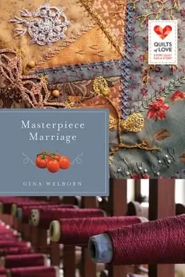 Mestermű házasság: A szerelem foltjai sorozat - Masterpiece Marriage: Quilts of Love Series