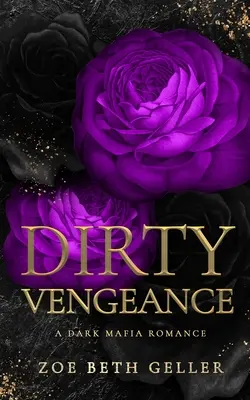 Piszkos bosszú Egy sötét maffia-románc - Dirty Vengeance A Dark Mafia Romance