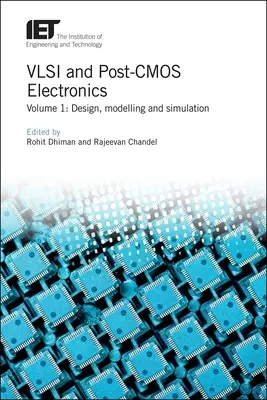 VLSI és a CMOS utáni elektronika: Tervezés, modellezés és szimuláció - VLSI and Post-CMOS Electronics: Design, Modelling and Simulation