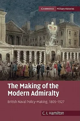 A modern admiralitás kialakulása - The Making of the Modern Admiralty