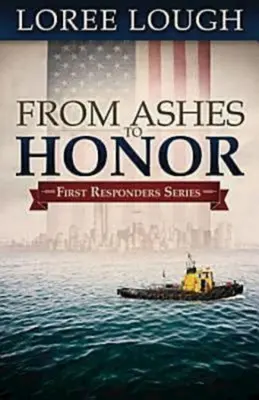 Hamutól a becsületig: First Responders Book #1 - From Ashes to Honor: First Responders Book #1