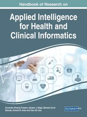 Az egészségügyi és klinikai informatika alkalmazott intelligenciájával kapcsolatos kutatások kézikönyve - Handbook of Research on Applied Intelligence for Health and Clinical Informatics