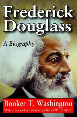 Frederick Douglass: Douglass Dougless: A Biography - Frederick Douglass: A Biography