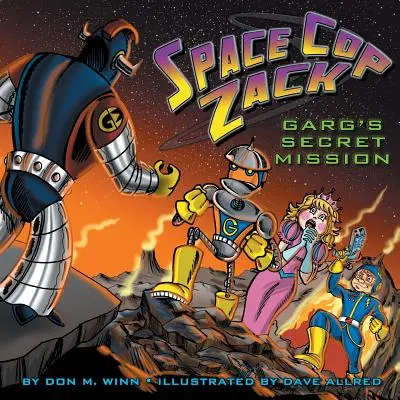 Zack űrzsaru, a GARG titkos küldetése - Space Cop Zack, GARG's Secret Mission