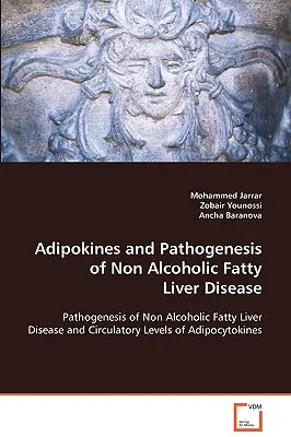 Adipokinek és a nem alkoholos zsírmájbetegség patogenezise - Adipokines and Pathogenesis of Non Alcoholic Fatty Liver Disease