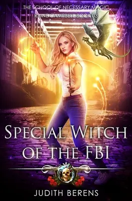Az FBI különleges boszorkánya: Egy városi fantasy akció-kaland - Special Witch Of The FBI: An Urban Fantasy Action Adventure
