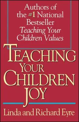 Örömre tanítani gyermekeidet - Teaching Your Children Joy