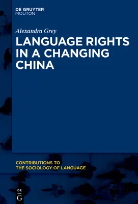 Nyelvi jogok a változó Kínában: Egy nemzeti áttekintés és egy zhuang esettanulmány - Language Rights in a Changing China: A National Overview and Zhuang Case Study