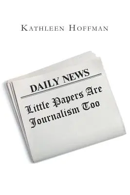 A kis lapok is újságírás - Little Papers Are Journalism Too