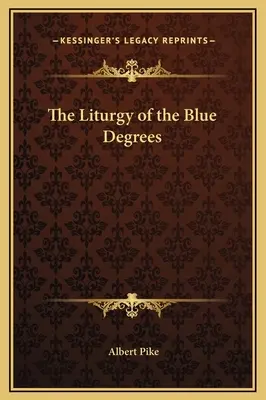 A kék fokozatok liturgiája - The Liturgy of the Blue Degrees