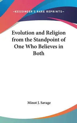 Az evolúció és a vallás egy olyan ember nézőpontjából, aki mindkettőben hisz - Evolution and Religion from the Standpoint of One Who Believes in Both