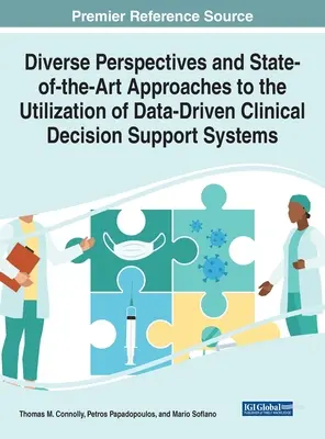 Különböző nézőpontok és korszerű megközelítések az adatvezérelt klinikai döntéstámogató rendszerek használatához - Diverse Perspectives and State-of-the-Art Approaches to the Utilization of Data-Driven Clinical Decision Support Systems