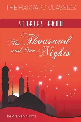 Történetek az Ezeregyéjszakából (Harvard Classics) - Stories from the Thousand and One Nights (Harvard Classics)