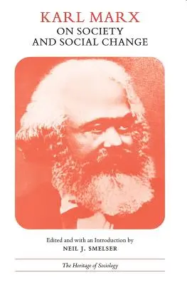 Karl Marx a társadalomról és a társadalmi változásokról: Friedrich Engels válogatásaival - Karl Marx on Society and Social Change: With Selections by Friedrich Engels