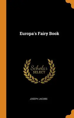 Európa mesekönyve - Europa's Fairy Book