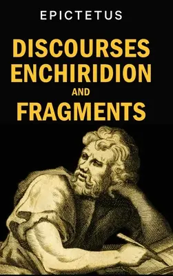 Beszédek, Enchiridion és töredékek - Discourses, Enchiridion and Fragments