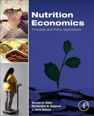 Táplálkozási közgazdaságtan: Alapelvek és politikai alkalmazások - Nutrition Economics: Principles and Policy Applications
