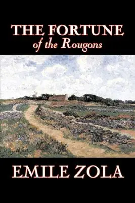 The Fortune of the Rougons by Emile Zola, Fiction, Classics, Literary