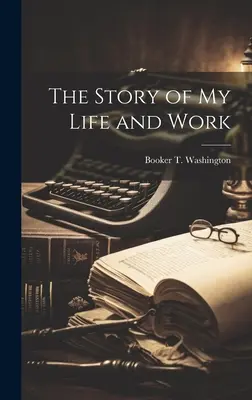 Életem és munkám története - The Story of my Life and Work