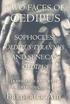 Oidipusz két arca: Szophoklész „Oidipusz Tirannosz” és Seneca „Oidipusz”