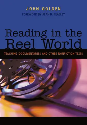 Olvasás a tekercsvilágban: Dokumentumfilmek és más nem fikciós szövegek tanítása - Reading in the Reel World: Teaching Documentaries and Other Nonfiction Texts