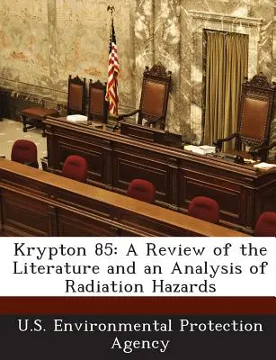 Krypton 85: A szakirodalom áttekintése és a sugárzási veszélyek elemzése - Krypton 85: A Review of the Literature and an Analysis of Radiation Hazards