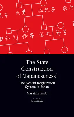 A „japánság” állami konstrukciója: A Koseki regisztrációs rendszer Japánban - The State Construction of 'Japaneseness': The Koseki Registration System in Japan