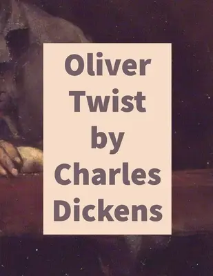 Twist Olivér by Charles Dickens - Oliver Twist by Charles Dickens