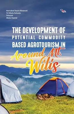 A potenciális árualapú agroturizmus fejlesztése a Wilis hegység környékén - The Development of Potential Commodity Based Agrotourism in Around Mt. Wilis