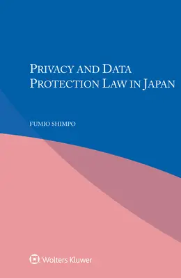 A magánélet és az adatvédelem joga Japánban - Privacy and Data Protection Law in Japan