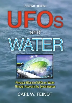 UFO-k és a víz: Az UFO-k fizikai hatásai a vízben szemtanúk beszámolóin keresztül - UFOs and Water: Physical Effects of UFOs on Water Through Accounts by Eyewitnesses