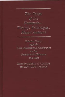 Rozsah fantastiky - teorie, technika, významní autoři: Vybrané eseje z první mezinárodní konference o fantastice v literatuře - The Scope of the Fantastic--Theory, Technique, Major Authors: Selected Essays from the First International Conference on the Fantastic in Literature