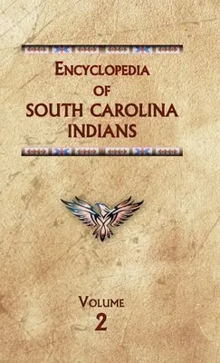 A dél-karolinai indiánok enciklopédiája (második kötet) - Encyclopedia of South Carolina Indians (Volume Two)