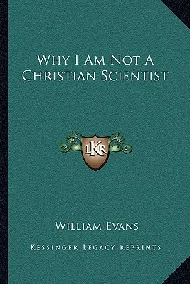 Miért nem vagyok keresztény tudós - Why I Am Not a Christian Scientist