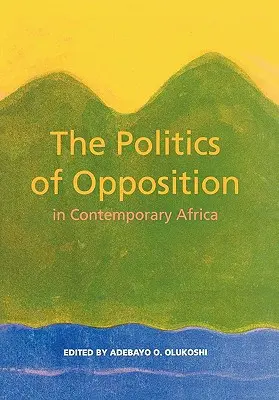 Az ellenzék politikája a mai Afrikában - The Politics of Opposition in Contemporary Africa