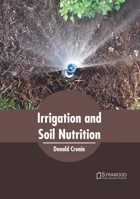 Öntözés és talajtáplálás - Irrigation and Soil Nutrition