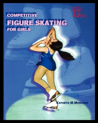 Versenyszerű műkorcsolyázás lányoknak - Competitive Figure Skating for Girls