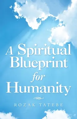 Spirituális terv az emberiség számára - A Spiritual Blueprint for Humanity