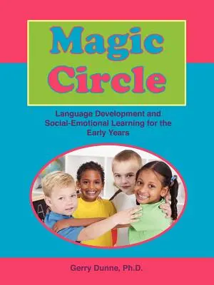 Mágikus kör: Nyelvi devolopment és szociális-érzelmi tanulás a korai években - Magic Circle: Language Devolopment and Social-Emotional Learning for the Early Years