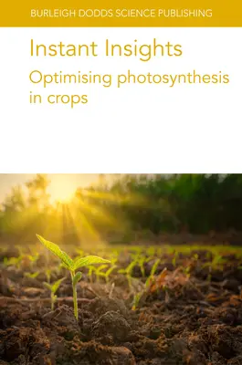 Azonnali betekintés: A növények fotoszintézisének optimalizálása - Instant Insights: Optimising Photosynthesis in Crops