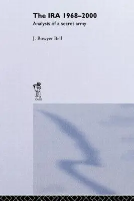 Az IRA, 1968-2000: Egy titkos hadsereg elemzése - The IRA, 1968-2000: An Analysis of a Secret Army